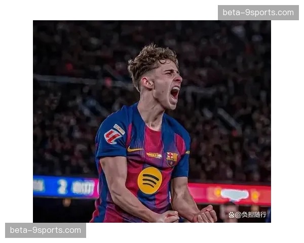 费尔明百场破门获最佳 巴萨年轻中场承担攻防重任